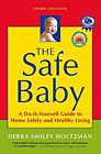The Safe Baby : A Do-It-Yourself Guide to Home Safety and Healthy