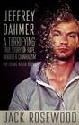 Jeffrey Dahmer: A Terrifying True Story of Rape, Murder  Cannibalism (Th - GOOD