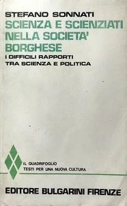 STEFANO SONNATI SCIENZA SCIENZIATI SOCIETÀ BORGHESE DIFFICILI RAPPORTI POLITICA - Picture 1 of 1