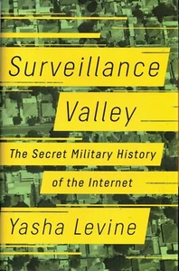 Surveillance Valley - Yasha Levine Hardcover 2018 VGC Internet History Military - Picture 1 of 2