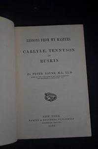 1879 *ERSTE* Lektionen von meinen Meistern: Carlyle, Tennyson und Ruskin - Bild 1 von 9