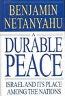 Durable Peace : Israel and Its Place Among the Nations, Hardcover by Netanyah...