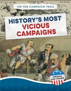 History's Most Vicious Campaigns by Virginia Loh-Hagan Hardcover Book - Picture 1 of 1