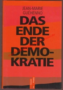 Das Ende der Demokratie - Guéhenno, Jean-Marie - Bild 1 von 1