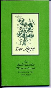 Erna Horn --- Der Apfel --- Apfelrezepte -- Kulinarischer Blumenstrauß -- - Picture 1 of 1