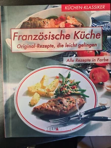 Kochbuch Französische Küche / Originalrezepte die leicht gelingen - Bild 1 von 1