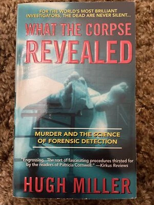 What the Corpse Revealed : Murder and the Science of Forensic Detection by Hugh… - Image 1 of 4