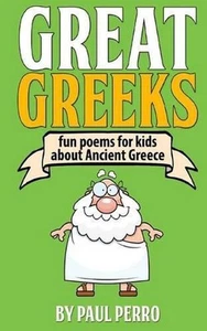 Great Greeks: Fun Poems for Kids about Ancient Greece by Paul Perro (English) Pa - Picture 1 of 1