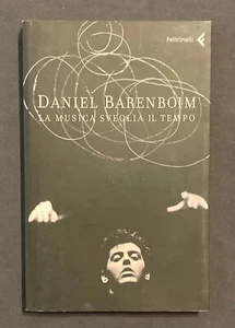 Daniel Barenboim LA MUSICA SVEGLIA IL TEMPO Feltrinelli 2008 - Picture 1 of 3