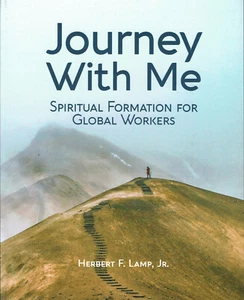 Journey With Me: Spiritual Formation for Global Workers by Herbert F Lamp, Jr - Picture 1 of 2