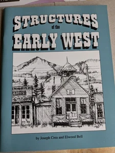 STRUCTURES OF THE EARLY WEST BY JOSEPH CREA & ELWOOD BELL 2nd edition - Picture 1 of 12