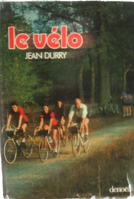 LE VELO - JEAN DURRY - EDITIONS DENOËL - Relié avec jaquette - 1976 - Photo 1/3