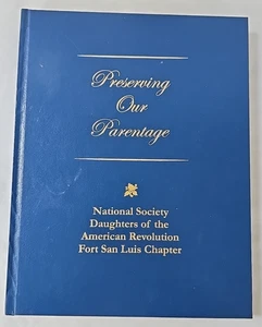 Preserving Our Parentage National Society DAR Lineage Fort San Luis Chapter 2008 - Picture 1 of 19