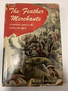 The Feather Merchants by Max Shulman (1945) (WWII War Effort, Satire) - Picture 1 of 4