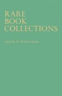Rare Book Collections: Some Theoretical and Practical Suggestions for Use by Lib
