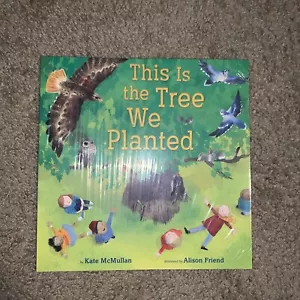 This Is the Tree We Planted by Kate McMullan (2022, Hardcover) - Picture 1 of 2
