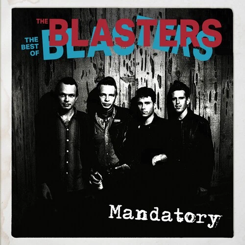 The Blasters - Mandatory: The Best Of The Blasters [New CD] Foto 1 de 1
