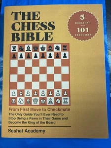 The Chess Bible - From First Move to Checkmate The Only Guide You’ll LIKE NEW - Picture 1 of 3