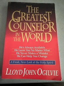 The Greatest Counselor In The World Fresh Look Holy Spirit Lloyd John Ogilvie - Picture 1 of 6