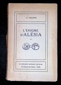 L'énigme d'Alésia SOLUTION PROPOSEE D'APRES LE LIVRE VII DES "COMMENTAIRES" DE C - Bild 1 von 1