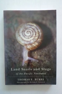 Land Snails & Slugs of the Pacific Northwest, by Thomas Burke (paperback, 2013) - Picture 1 of 5