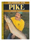 PULLEN, GRAEME Go fishing for pike / Graeme Pullen 1990 First Edition Hardcover