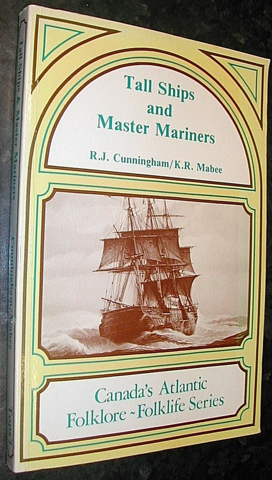 TALL SHIPS and MASTER MARINERS R J Cunningham/Mabee 1st CANADA Atlantic Folklore - Image 1 of 1