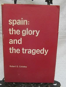 Spain the Glory and the Tragedy by Golodny, Robert - Picture 1 of 1
