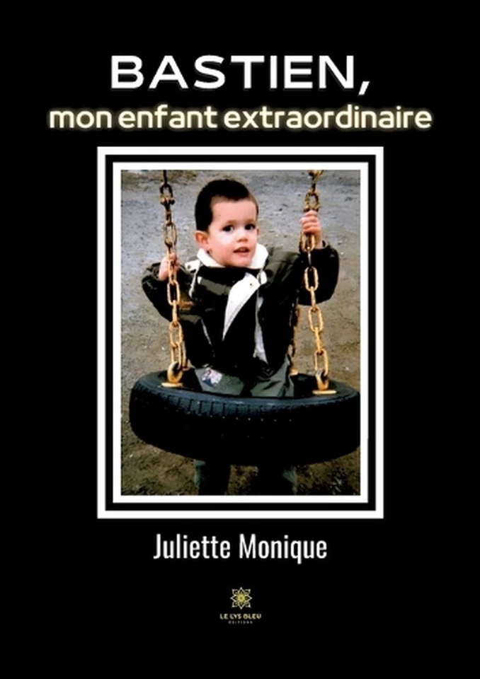 Bastien, mon enfant extraordinaire by Juliette Monique Paperback Book - Image 1 of 1