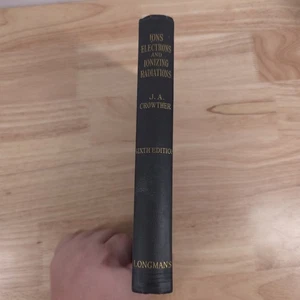 VTG 1938 Ions, Electrons, and Ionizing Radiations by James Arnold Crowther - Bild 1 von 5