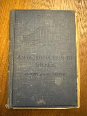 An Introduction to Greek, Henry L Crosby and John N Schaeffer, hc 1928 - Image 1 of 4