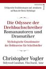 Die Odyssee der Drehbuchschreiber, Romanautoren und Dramatik ... 9783866711471