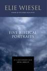 Elie Wiesel Five Biblical Portraits Hardback
