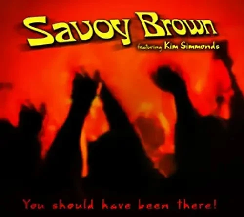 Savoy Brown & Simmonds,Kim - You Should Have Been There - Bild 1 von 1