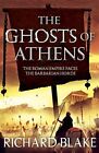 The Ghosts of Athens (Aelric) By Richard Blake. 9781444709711