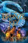 The Bronze Key (Magisterium, Book 3) - Hardcover By Black, Holly - VERY GOOD