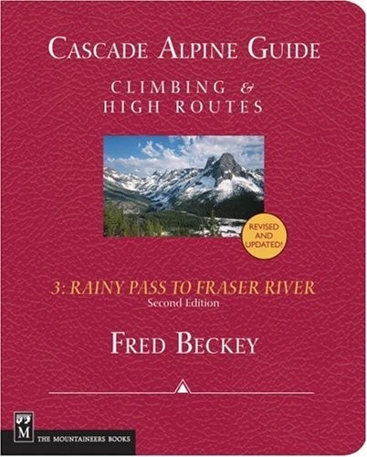 CASCADE ALPINE GUIDE: CLIMBING AND HIGH ROUTES : RAINY By Fred Beckey EXCELLENT - Image 1 of 1