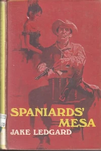 WESTERNS , SPANIARD'S MESA by JAKE LEDGARD - Picture 1 of 1