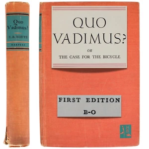 E B White Quo Vadimus First Edition 1939 Essays New Yorker HC Case for Bicycle - Picture 1 of 11