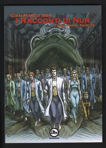LIBRO A FUMETTI MONTAG GIAN MARCO IBBA I RACCONTI DI NUR TOMO PRIMO: NASCITA - Picture 1 of 1
