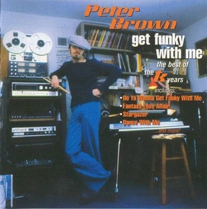 Peter Brown - Get Funky With Me: The Best Of The TK Years (CD 1998 Westside) UK - Picture 1 of 2