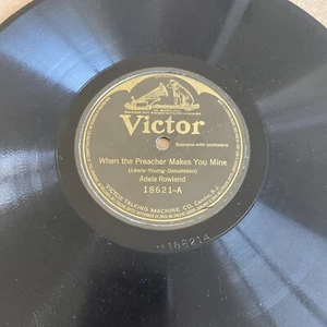 Adele Rowland 78 rpm VICTOR 18621 WHEN THE PREACHER MAKES YOU MINE 1919 V+ - Picture 1 of 4