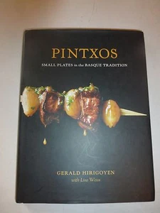 Pintxos: Small Plates in the Basque Tradition by Gerald Hirigoyen HBDJ 2009 244 - Foto 1 di 8