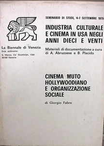 CINEMA MUTO HOLLYWOODIANO E ORGANIZZAZIONE SOCIALE Giorgio Fabre Venezia 1975 di - Picture 1 of 1