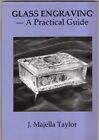 Glass Engraving: A Practical Guide by Taylor, Majella J. Paperback Book The