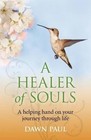 Healer Of Souls A A Helping Hand On Your Journey Through Life By Dawn Paul Eng