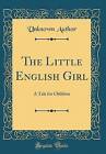 The Little English Girl A Tale For Children Classi