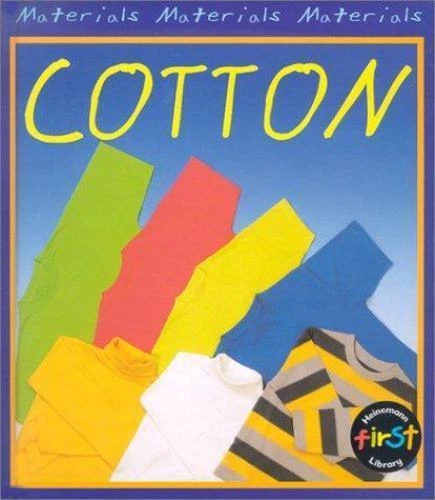 Cotton (MATERIALS, MATERIALS, MATERIALS) by Chris Oxlade - Image 1 of 1