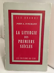 Fr. Joseph Jungmann, S.J. La Liturgie des Premiers Siecles; LITURGICAL STUDIES - Picture 1 of 12