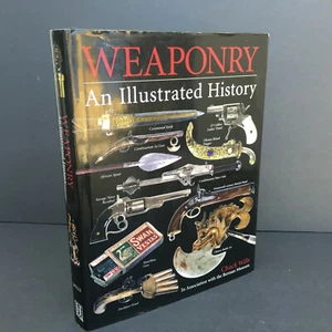 WEAPONRY AN ILLUSTRATED HISTORY-CHUCK WILLS Hard Cover With DJ - Picture 1 of 9